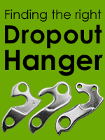 Finding the right Dropout Hanger